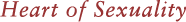 Heart of Sexuality